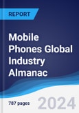 Mobile Phones Global Industry Almanac 2019-2028- Product Image