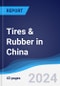 Tires & Rubber in China - Product Image