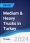 Medium & Heavy Trucks in Turkey - Product Image