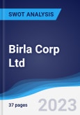 Birla Corp Ltd - Company Profile and SWOT Analysis- Product Image