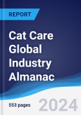 Cat Care Global Industry Almanac 2019-2028- Product Image