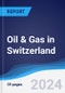 Oil & Gas in Switzerland - Product Image