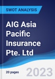 AIG Asia Pacific Insurance Pte. Ltd. - Company Profile and SWOT Analysis- Product Image