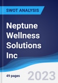 Neptune Wellness Solutions Inc - Strategy, SWOT and Corporate Finance Report- Product Image