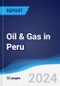 Oil & Gas in Peru - Product Image