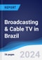 Broadcasting & Cable TV in Brazil - Product Image