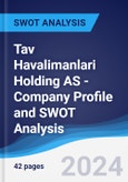 Tav Havalimanlari Holding AS - Company Profile and SWOT Analysis- Product Image