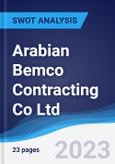 Arabian Bemco Contracting Co Ltd - Strategy, SWOT and Corporate Finance Report- Product Image