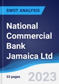 National Commercial Bank Jamaica Ltd - Strategy, SWOT and Corporate Finance Report- Product Image