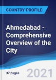 Ahmedabad - Comprehensive Overview of the City, PEST Analysis and Analysis of Key Industries including Technology, Tourism and Hospitality, Construction and Retail- Product Image