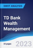 TD Bank Wealth Management - Strategy, SWOT and Corporate Finance Report- Product Image