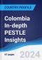 Colombia In-depth PESTLE Insights - Product Image