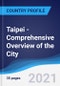 Taipei - Comprehensive Overview of the City, PEST Analysis and Analysis of Key Industries including Technology, Tourism and Hospitality, Construction and Retail - Product Thumbnail Image