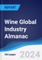 Wine Global Industry Almanac 2019-2028 - Product Image