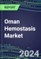 2025 Oman Hemostasis Market Database - 2024 Supplier Shares and Strategies, 2024-2029 Volume and Sales Segment Forecasts for 40 Coagulation Tests - Product Thumbnail Image