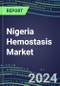 Nigeria Hemostasis Market Database - Supplier Shares and Strategies, 2023-2028 Volume and Sales Segment Forecasts for 40 Coagulation Tests - Product Thumbnail Image