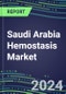 2025 Saudi Arabia Hemostasis Market Database - 2024 Supplier Shares and Strategies, 2024-2029 Volume and Sales Segment Forecasts for 40 Coagulation Tests - Product Thumbnail Image