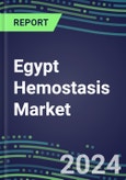 Egypt Hemostasis Market Database - Supplier Shares and Strategies, 2023-2028 Volume and Sales Segment Forecasts for 40 Coagulation Tests- Product Image