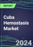 Cuba Hemostasis Market Database - Supplier Shares and Strategies, 2023-2028 Volume and Sales Segment Forecasts for 40 Coagulation Tests- Product Image