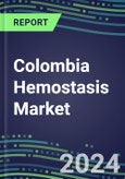 Colombia Hemostasis Market Database - Supplier Shares and Strategies, 2023-2028 Volume and Sales Segment Forecasts for 40 Coagulation Tests- Product Image