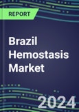 Brazil Hemostasis Market Database - Supplier Shares and Strategies, 2023-2028 Volume and Sales Segment Forecasts for 40 Coagulation Tests- Product Image