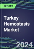 Turkey Hemostasis Market Database - Supplier Shares and Strategies, 2023-2028 Volume and Sales Segment Forecasts for 40 Coagulation Tests- Product Image