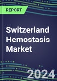 Switzerland Hemostasis Market Database - Supplier Shares and Strategies, 2023-2028 Volume and Sales Segment Forecasts for 40 Coagulation Tests- Product Image