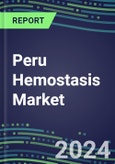 2025 Peru Hemostasis Market Database - 2024 Supplier Shares and Strategies, 2024-2029 Volume and Sales Segment Forecasts for 40 Coagulation Tests- Product Image