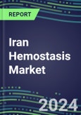 Iran Hemostasis Market Database - Supplier Shares and Strategies, 2023-2028 Volume and Sales Segment Forecasts for 40 Coagulation Tests- Product Image