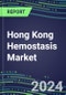 2025 Hong Kong Hemostasis Market Database - 2024 Supplier Shares and Strategies, 2024-2029 Volume and Sales Segment Forecasts for 40 Coagulation Tests - Product Thumbnail Image