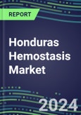 2025 Honduras Hemostasis Market Database - 2024 Supplier Shares and Strategies, 2024-2029 Volume and Sales Segment Forecasts for 40 Coagulation Tests- Product Image