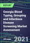 2021 Georgia Blood Typing, Grouping and Infectious Disease Screening Market Assessment-Competitive Shares and Growth Strategies, Volume and Sales Segment Forecasts for 40 Immunohematology and NAT Assays - Product Thumbnail Image