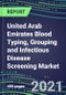 2021 United Arab Emirates Blood Typing, Grouping and Infectious Disease Screening Market Assessment-Competitive Shares and Growth Strategies, Volume and Sales Segment Forecasts for 40 Immunohematology and NAT Assays - Product Thumbnail Image