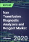 2024 Iran Transfusion Diagnostic Analyzers and Reagent Market Forecasts for 40 Immunohematology and NAT Assays: Supplier Shares and Strategies, Volume and Sales Forecasts, Emerging Technologies, Instrumentation and Opportunities - Product Thumbnail Image