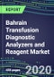 2024 Bahrain Transfusion Diagnostic Analyzers and Reagent Market Forecasts for 40 Immunohematology and NAT Assays: Supplier Shares and Strategies, Emerging Technologies, Instrumentation and Opportunities - Product Thumbnail Image