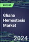 2025 Ghana Hemostasis Market Database - 2024 Supplier Shares and Strategies, 2024-2029 Volume and Sales Segment Forecasts for 40 Coagulation Tests - Product Image