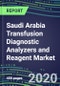 2024 Saudi Arabia Transfusion Diagnostic Analyzers and Reagent Market Forecasts for 40 Immunohematology and NAT Assays: Supplier Shares and Strategies, Volume and Sales Forecasts, Emerging Technologies, Instrumentation and Opportunities - Product Thumbnail Image
