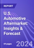 U.S. Automotive Aftermarket: Insights & Forecast (2024-2028)- Product Image