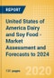 United States of America (USA) Dairy and Soy Food - Market Assessment and Forecasts to 2024 - Product Thumbnail Image