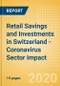 Retail Savings and Investments in Switzerland - Coronavirus (COVID-19) Sector Impact - Product Thumbnail Image