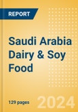 Saudi Arabia Dairy & Soy Food - Market Assessment and Forecasts to 2028- Product Image