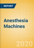 Anesthesia Machines (Anesthesia and Respiratory Devices) - Global Market Analysis and Forecast Model (COVID-19 Market Impact)- Product Image