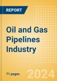 Oil and Gas Pipelines Industry Outlook to 2028 - Capacity and Capital Expenditure Outlook with Details of All Operating and Planned Pipelines- Product Image