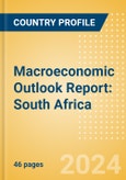 Macroeconomic Outlook Report: South Africa- Product Image