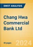 Chang Hwa Commercial Bank Ltd (2801) - Financial and Strategic SWOT Analysis Review- Product Image