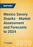 Mexico Savory Snacks - Market Assessment and Forecasts to 2024- Product Image