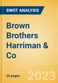 Brown Brothers Harriman & Co - Strategic SWOT Analysis Review- Product Image