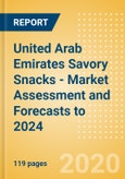 United Arab Emirates Savory Snacks - Market Assessment and Forecasts to 2024- Product Image