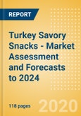 Turkey Savory Snacks - Market Assessment and Forecasts to 2024- Product Image