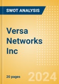 Versa Networks Inc - Strategic SWOT Analysis Review- Product Image